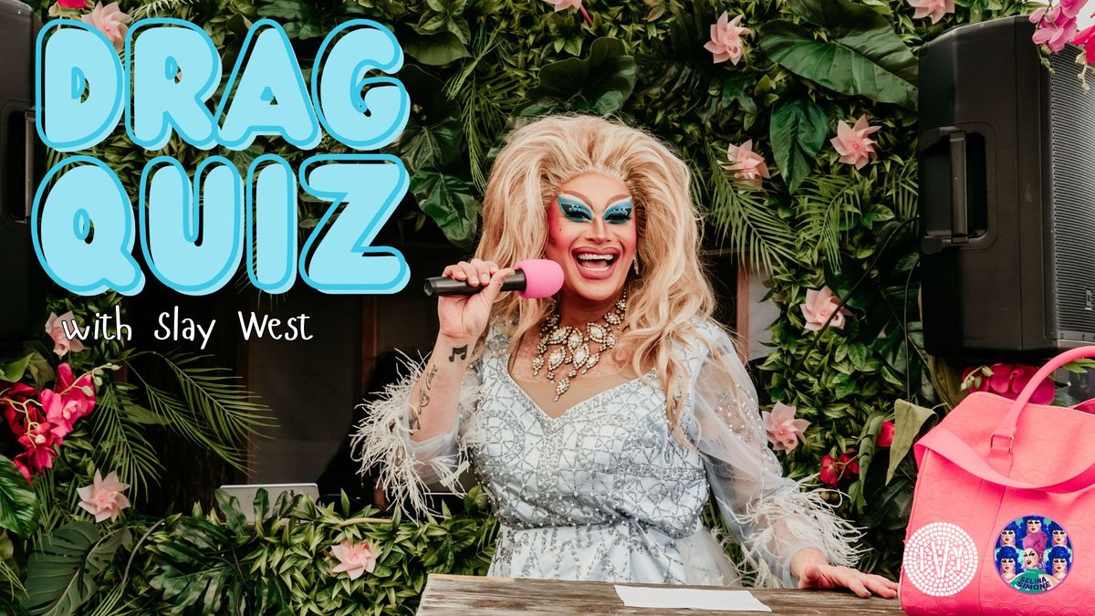 DRAG QUIZ with Slay West @IVYBAR  