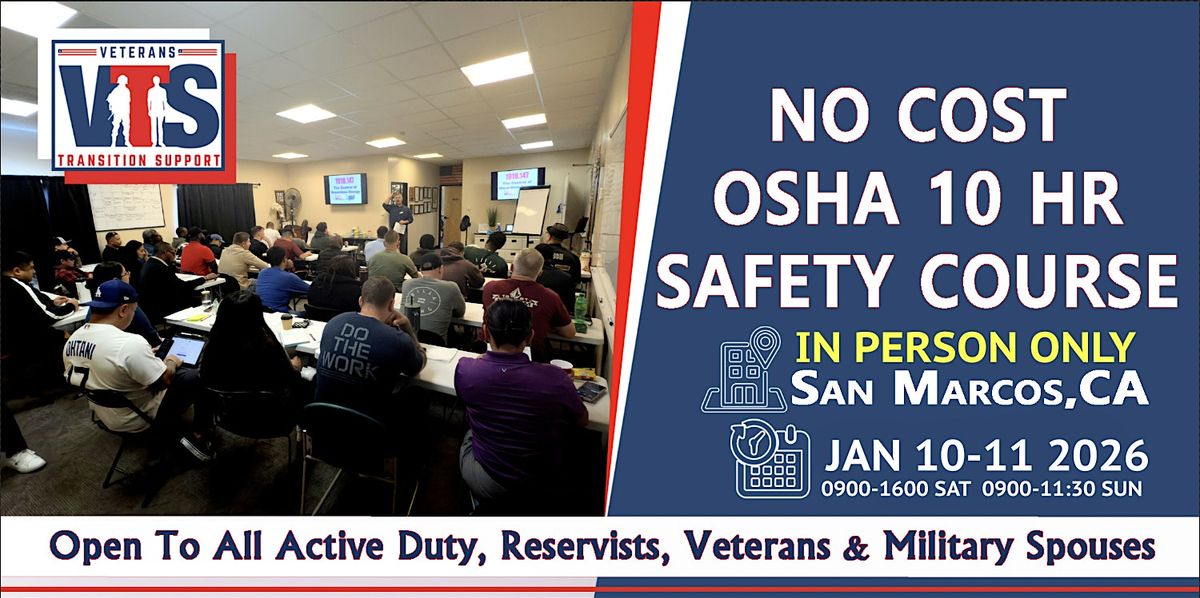 No Cost OSHA 10 Hour Safety Class  JAN 10-11 2026 IN PERSON SAN MARCOS CA