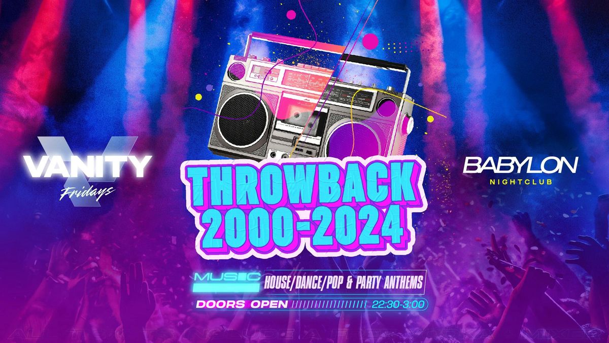 VANITY Friday's \u2022  THROWBACK \u26a1\ufe0f 2000-2024 \ud83e\udea9 Babylon