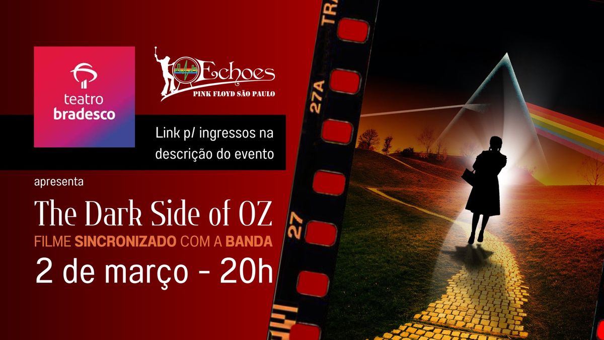 The Dark Side of Oz - Teatro Bradesco S\u00e3o Paulo