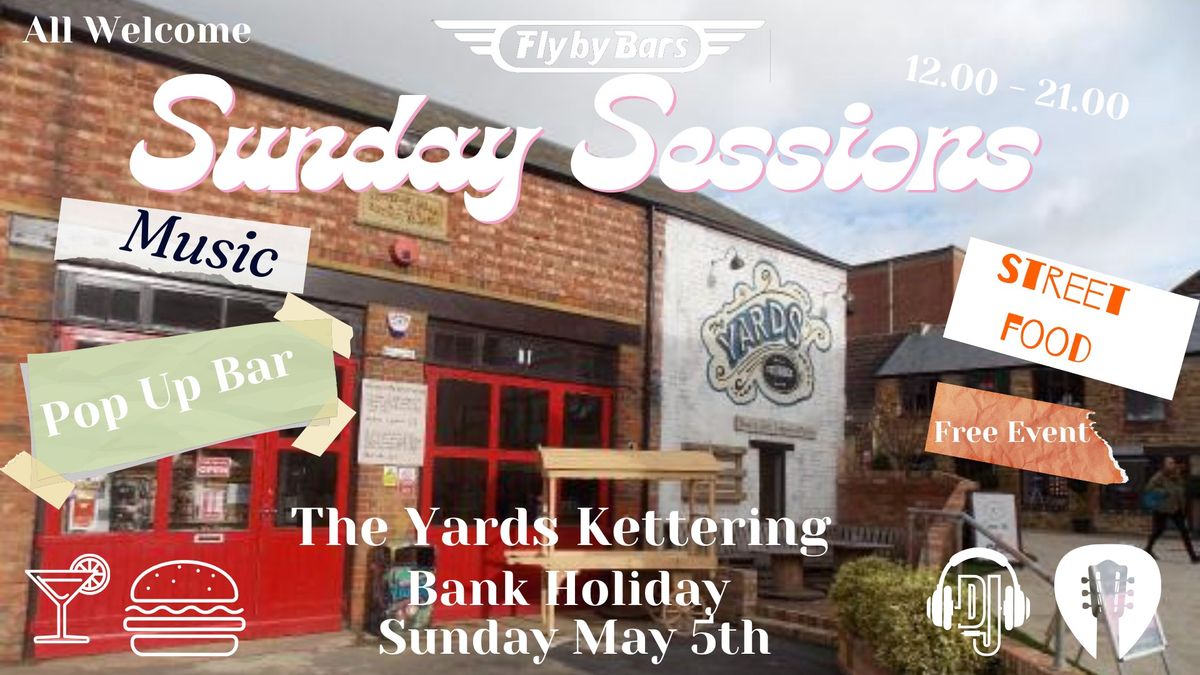 Bank Holiday Sunday Sessions 5th May The Yards 