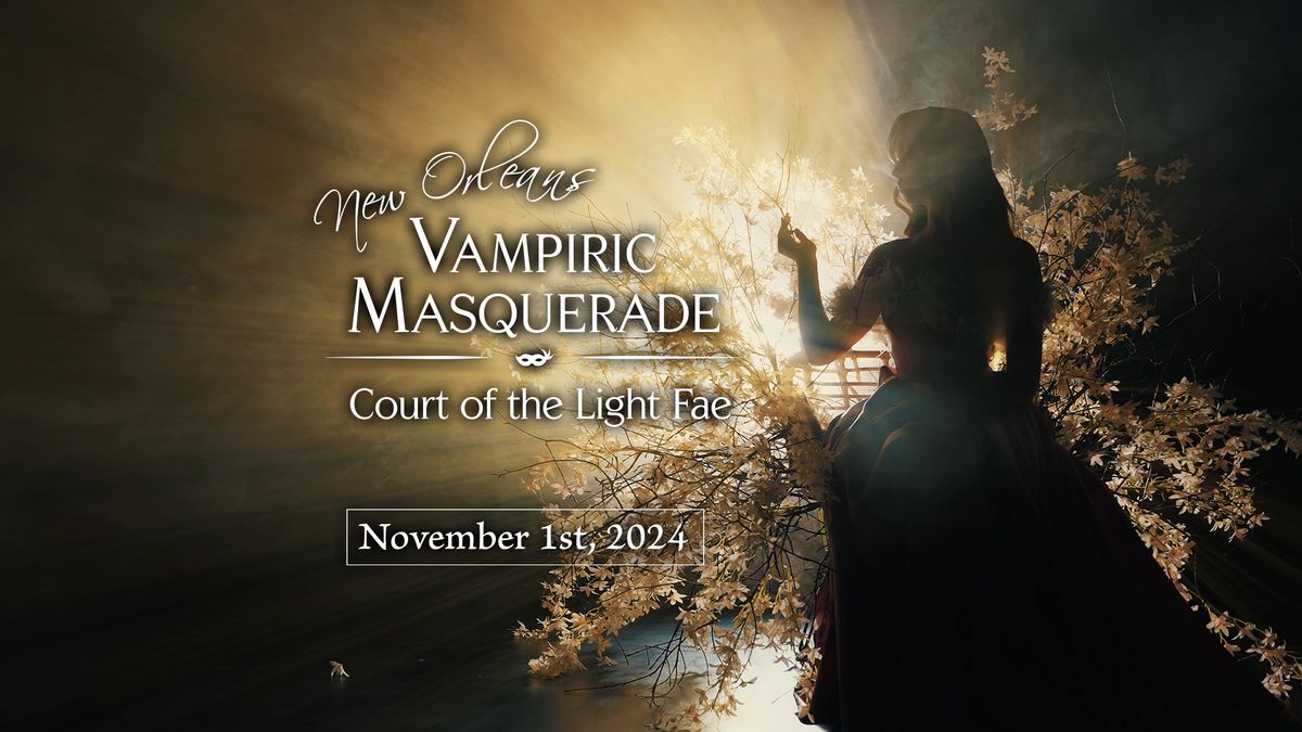 New Orleans Vampiric Masquerade - Court of The Light Fae