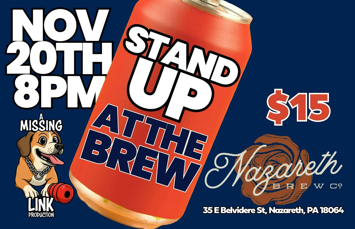 STAND UP AT THE BREW (NAZARETH BREW CO)
