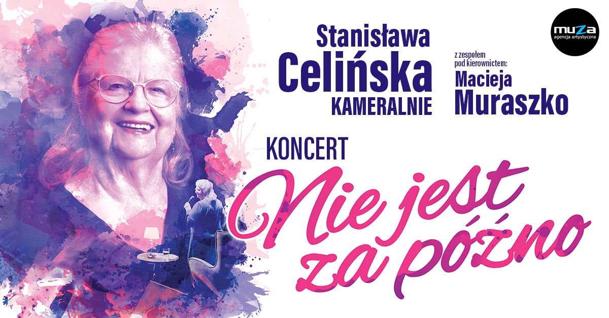 Olsztyn: Stanis\u0142awa Celi\u0144ska kameralnie - koncert "Nie jest za p\u00f3\u017ano"