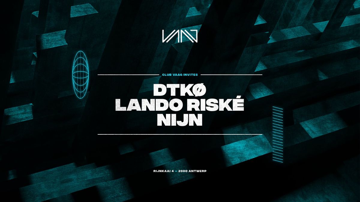 Club Vaag invites LANDO RISK\u00c9 & DTK\u00d8