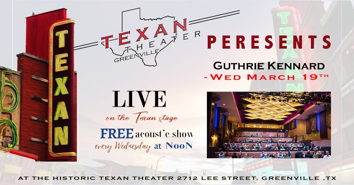 Texan Theater Greenville Presents Guthrie Kennard