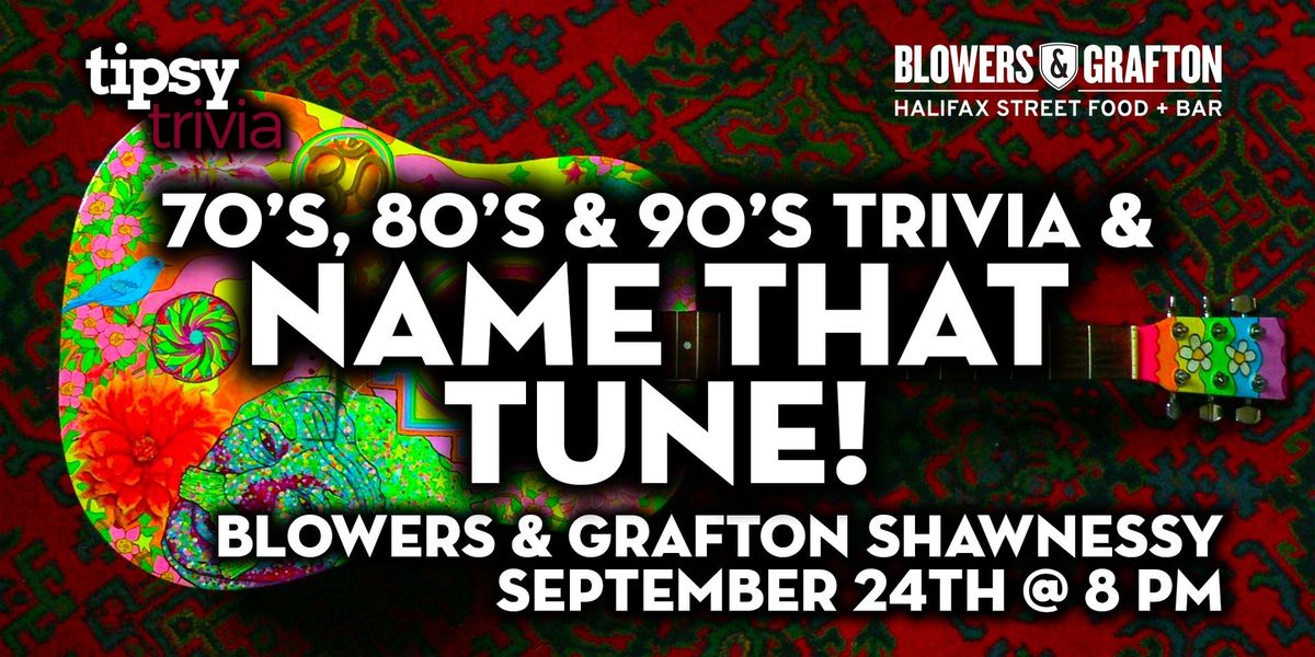 Calgary: Blowers & Grafton Shawnessy - 70's, 80's & 90's NTT - Sep 24, 7pm