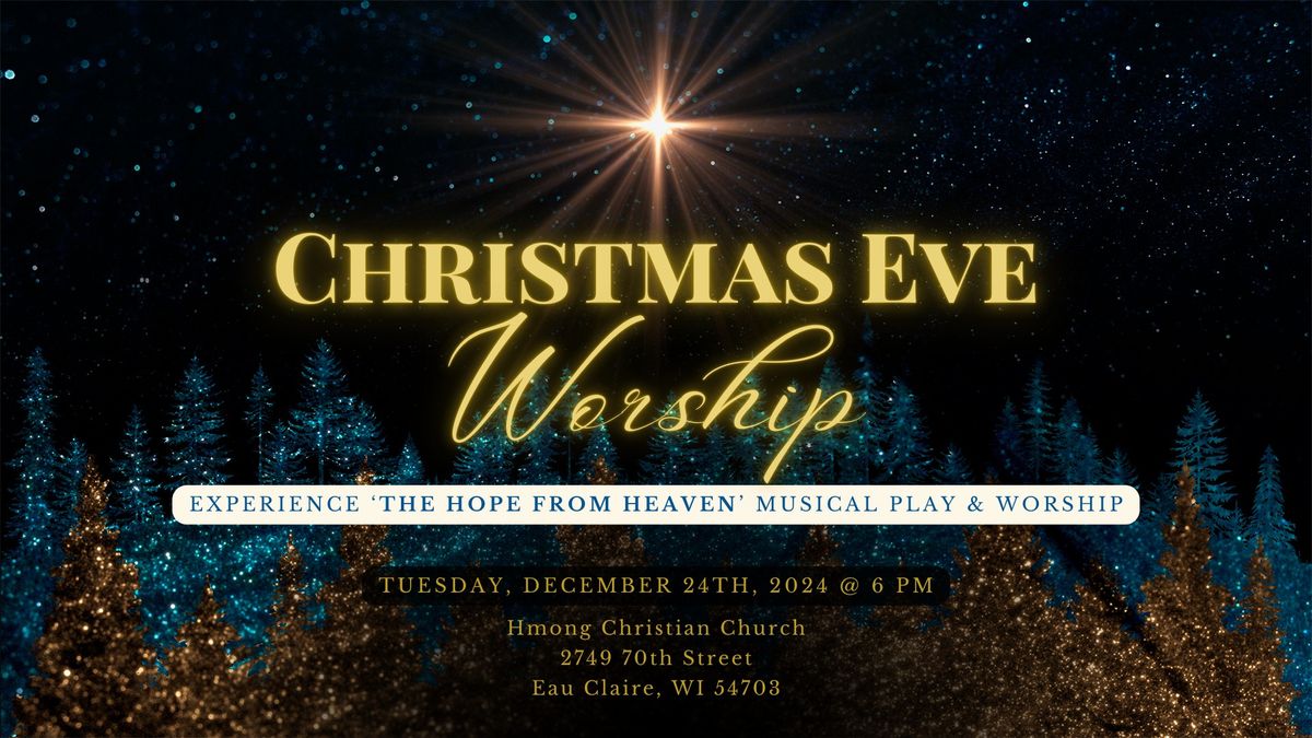 Christmas Eve Worship - "The Hope From Heaven" Musical Play & Worship