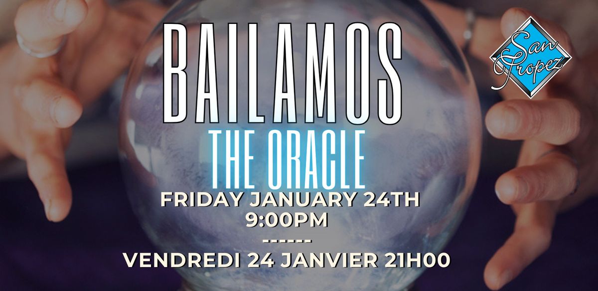 Bailamos : The Oracle - L'Oracle