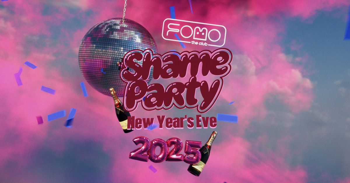 Shame New Year @ FOMO the club 