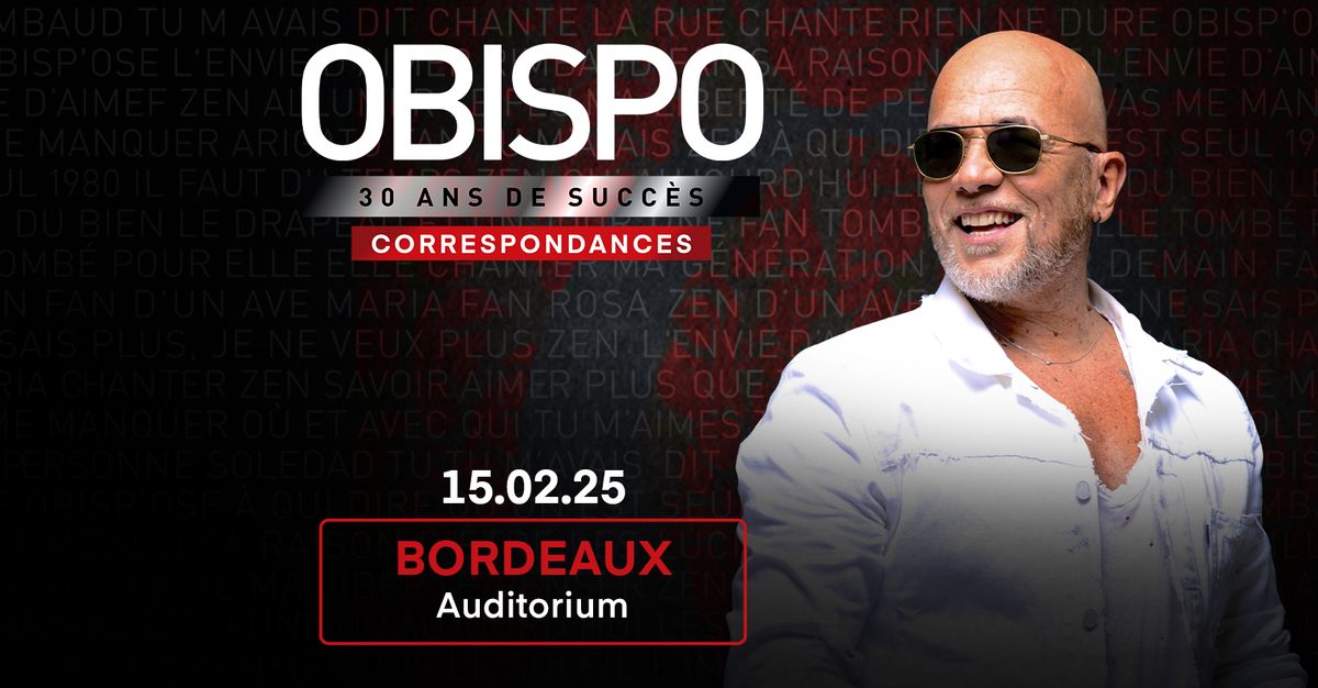 Pascal Obispo \u2022 15 f\u00e9vrier 2025 \u2022 Auditorium de Bordeaux