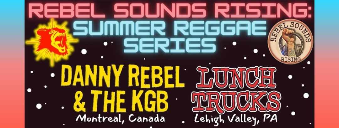 Rebel Sounds Rising presents: Danny Rebel and the KGB w\/ Lunch Trucks  