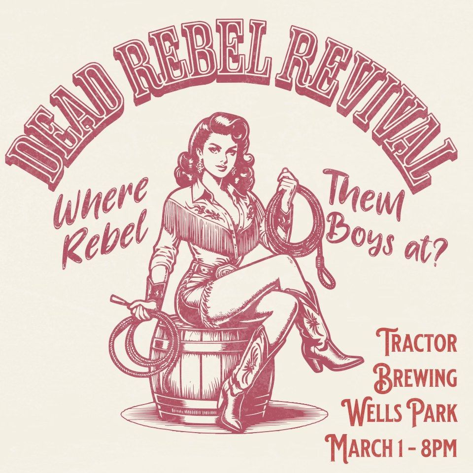 Dead Rebels ALIVE at Tractor!