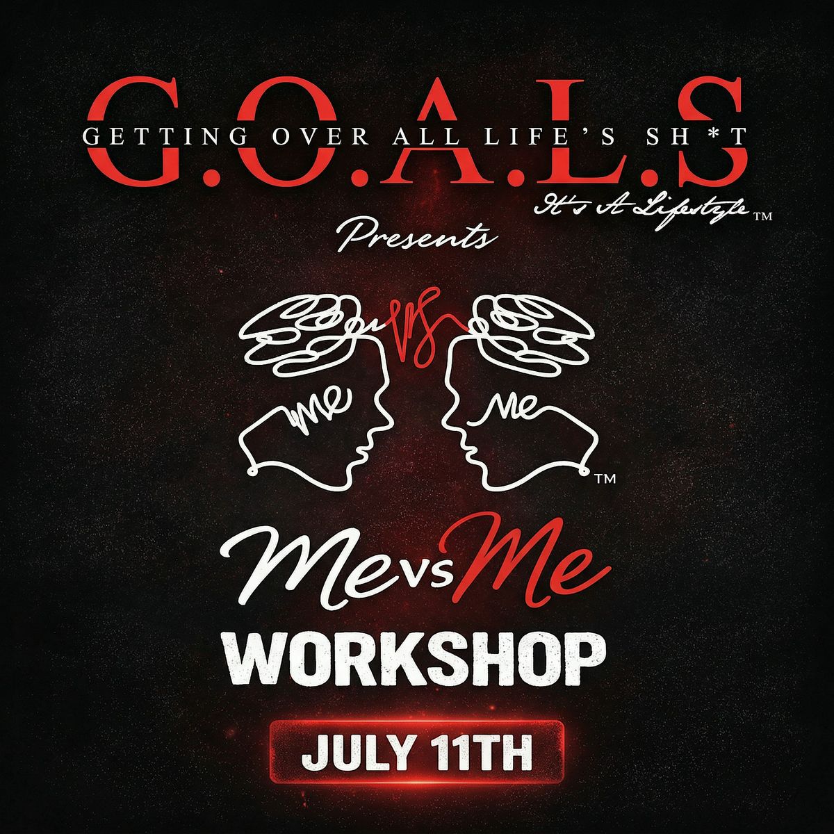 G.O.A.L.S...It's A Lifestyle presents Me vs Me workshop