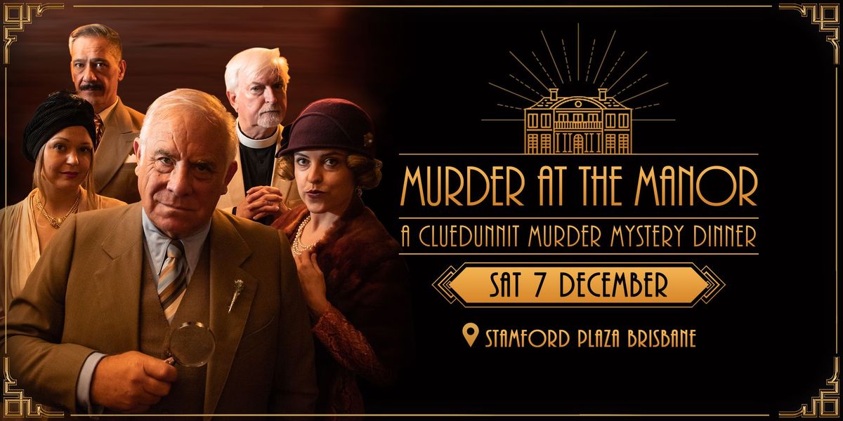 Cluedunnit | MURDER AT THE MANOR - Murder Mystery Dinner - Brisbane