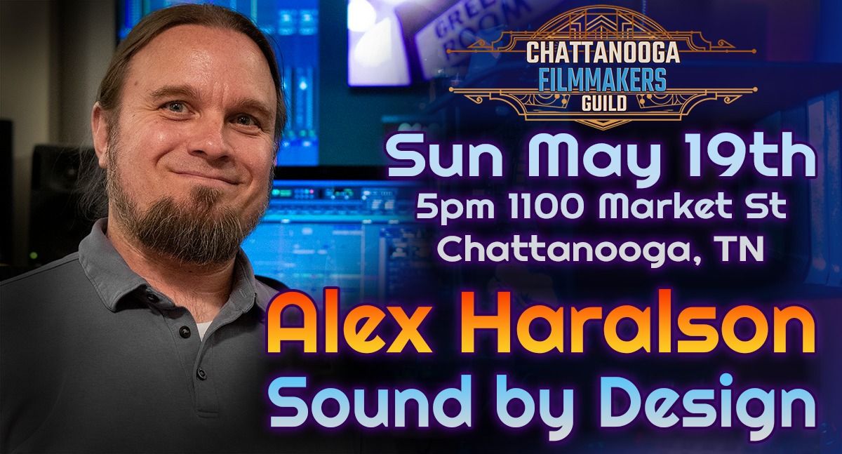 May Filmmakers Mixer - Sound Designer Alex Haralson