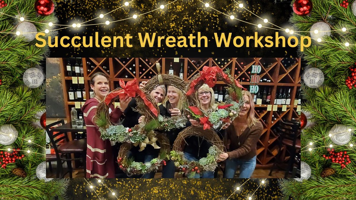 Holiday Succulent Wreath Workshop