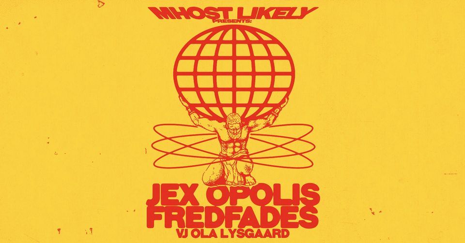 Mhost Likely pres: Jex Opolis & Fredfades