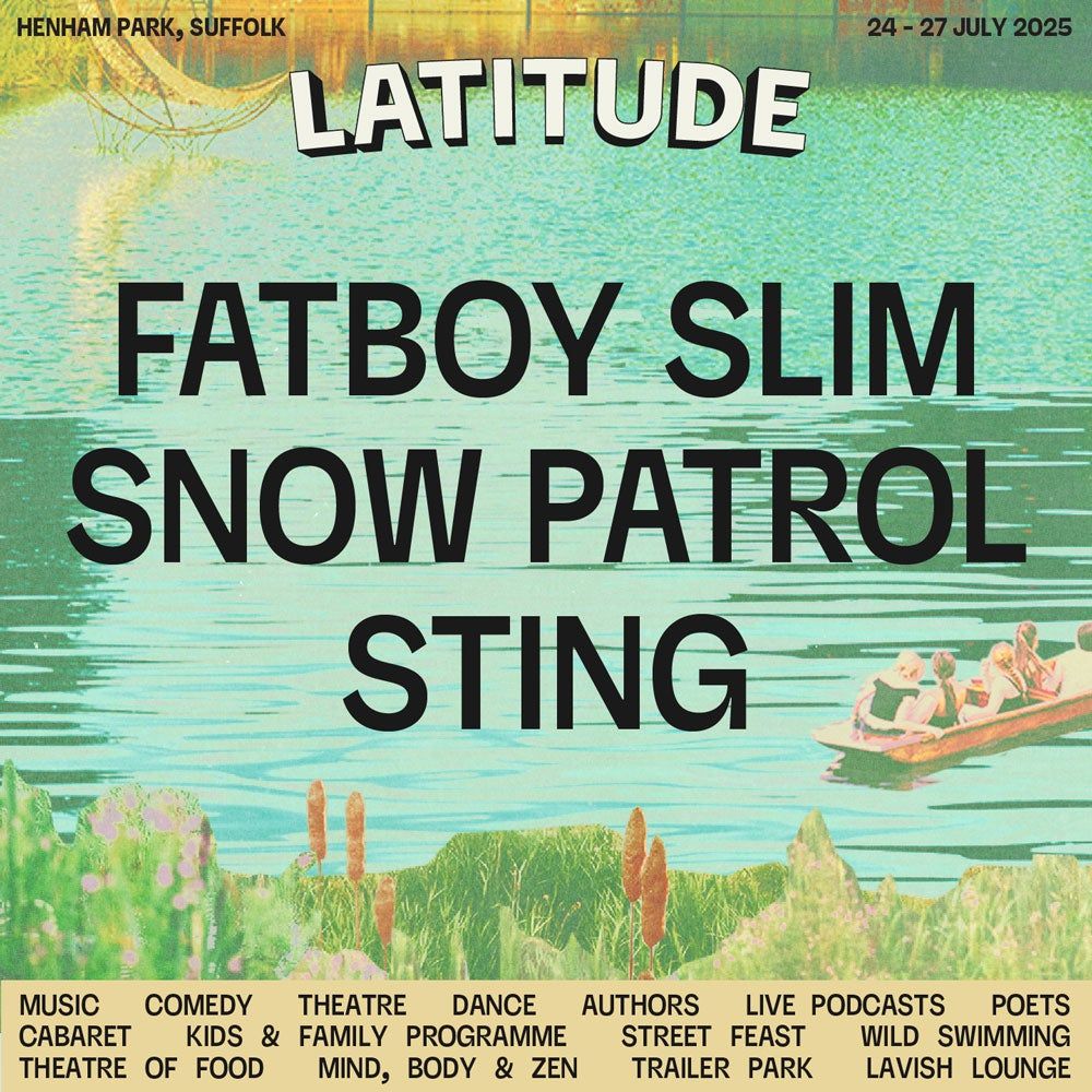 Latitude Festival 2025 - Weekend General Camping - Fatboy Slim, Snow Patrol, Sting Tickets