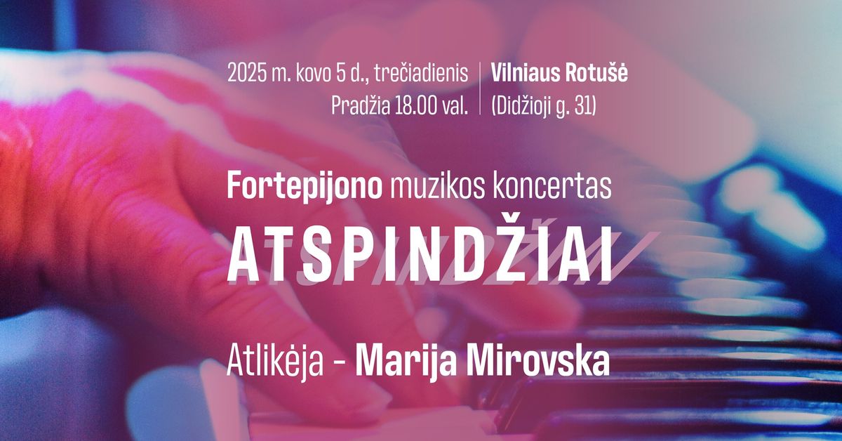 Fortepijono muzikos re\u010ditalis "Atspind\u017eiai"