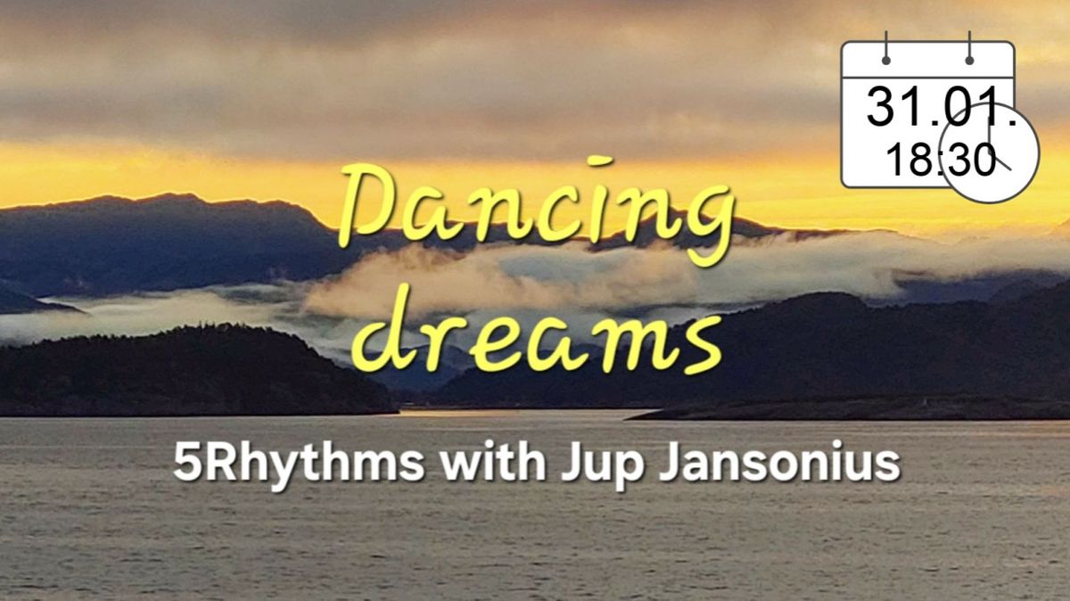 5Rhythms Dancing Dreams w Jup online 31.01.