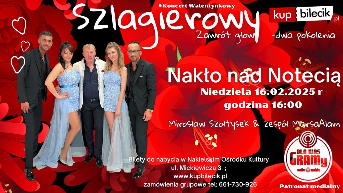 Koncert Szlagierowy Zawr\u00f3t G\u0142owy - dwa pokolenia w Nakle nas Noteci\u0105