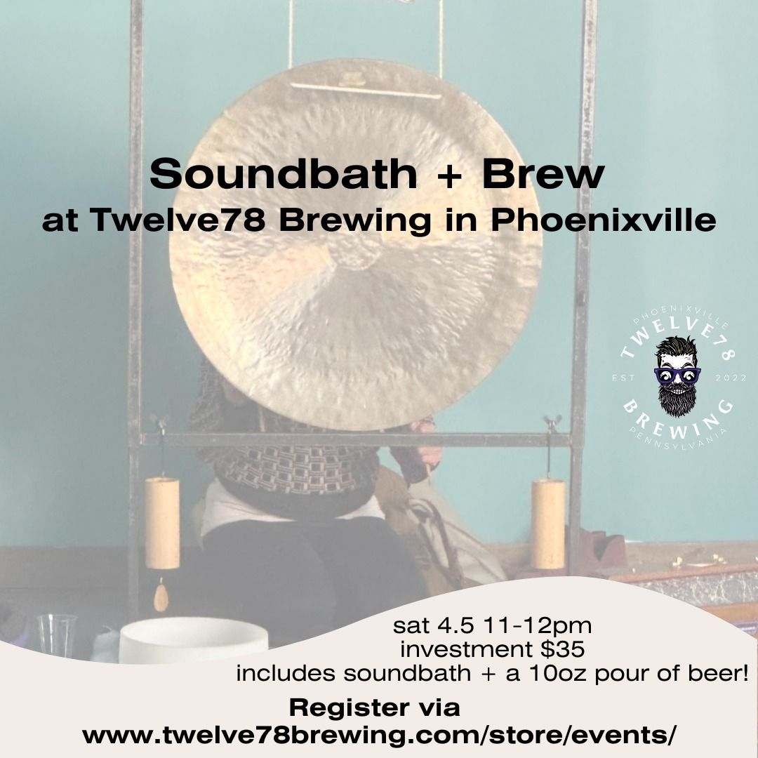 Soundbath and Brew at Twelve78 Brewing in Phoenixville