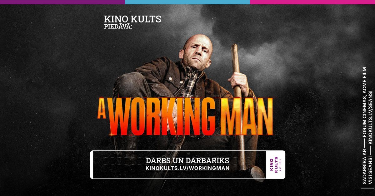 Kino Kulta pirmizr\u0101de: "Darba r\u016b\u0137is" | "A Working Man"