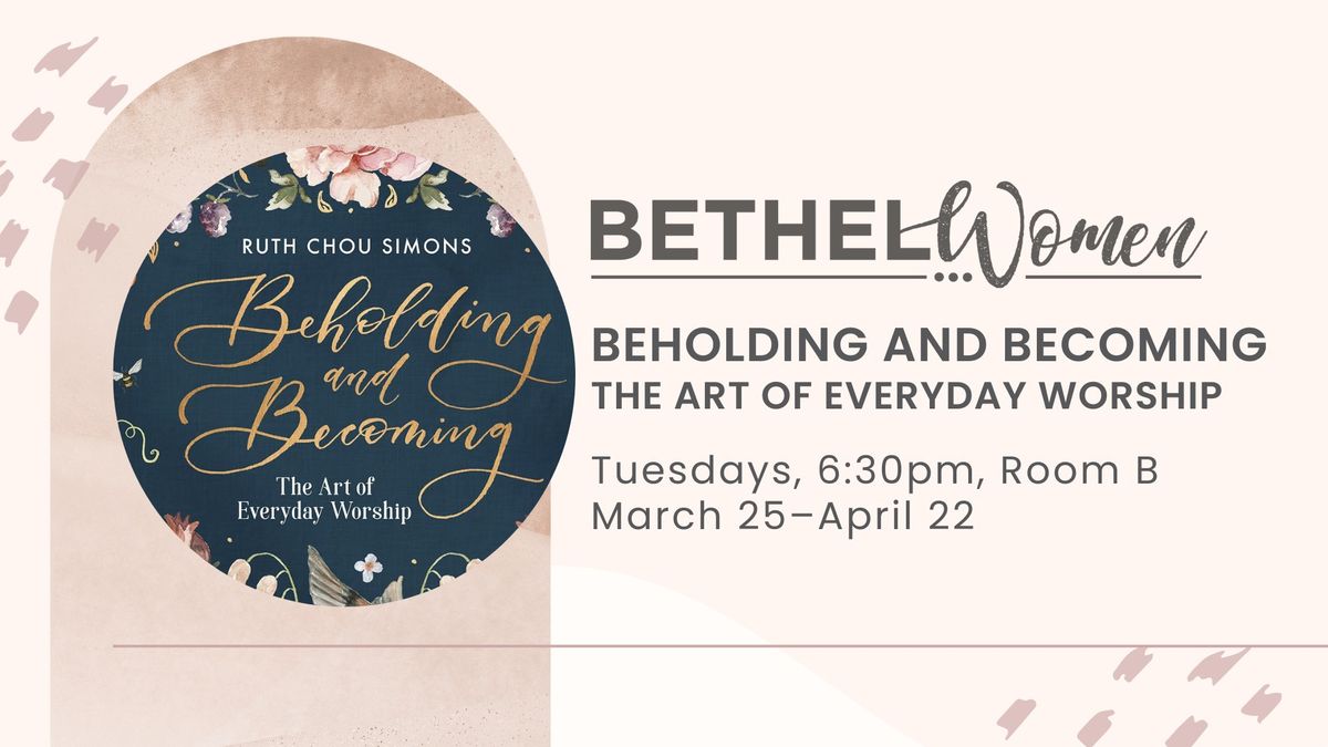 Bethel Women Beholding and Becoming Study