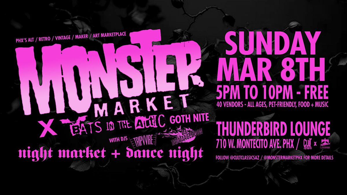MONSTER MARKET Phoenix Night Market + Goth Dance Night, Thunderbird ...