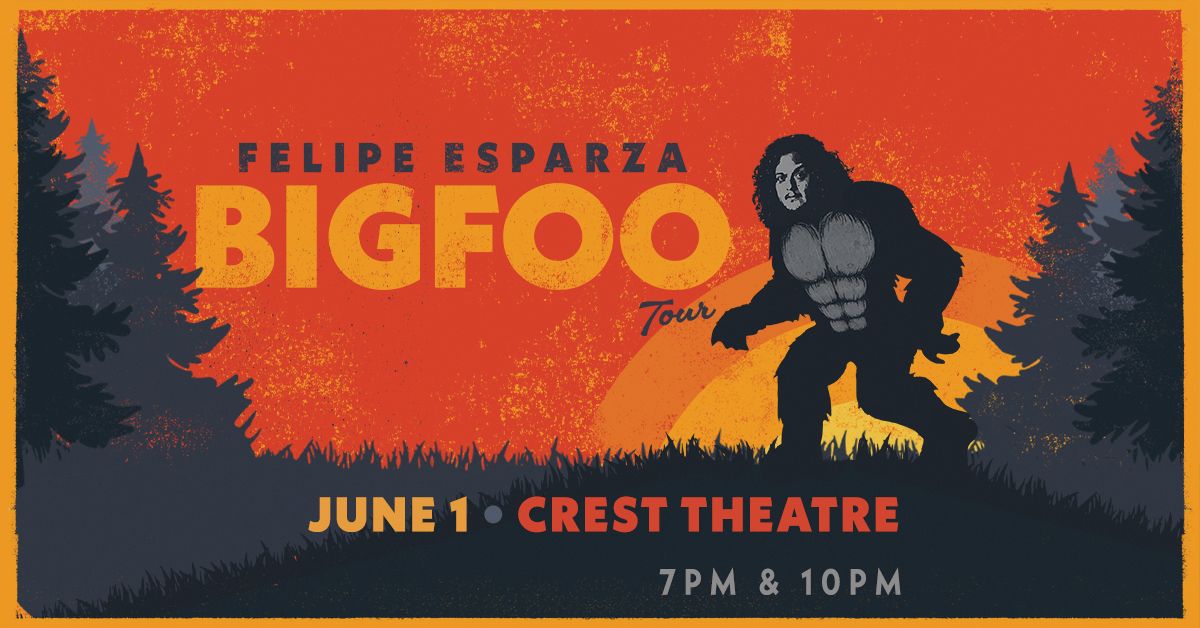 Felipe Esparza: The Bigfoo Tour at Crest Theatre - Early Show!