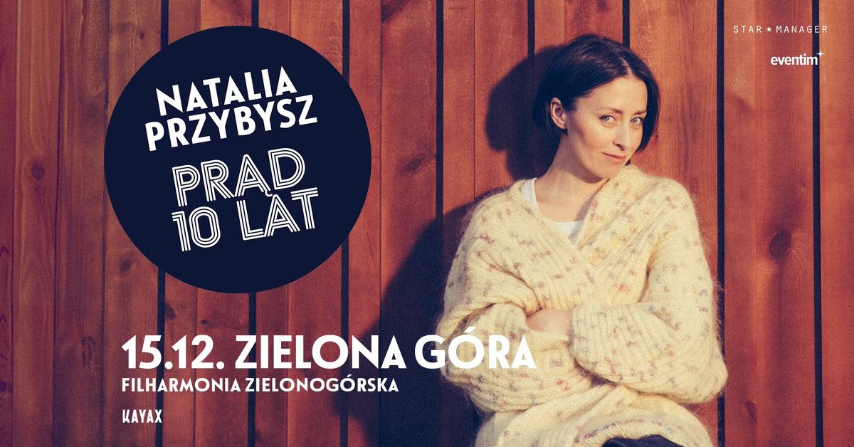 NATALIA PRZYBYSZ | ZIELONA-G\u00d3RA FILHARMONIA | "Pr\u0105d - 10 lat" | 15.12.24 