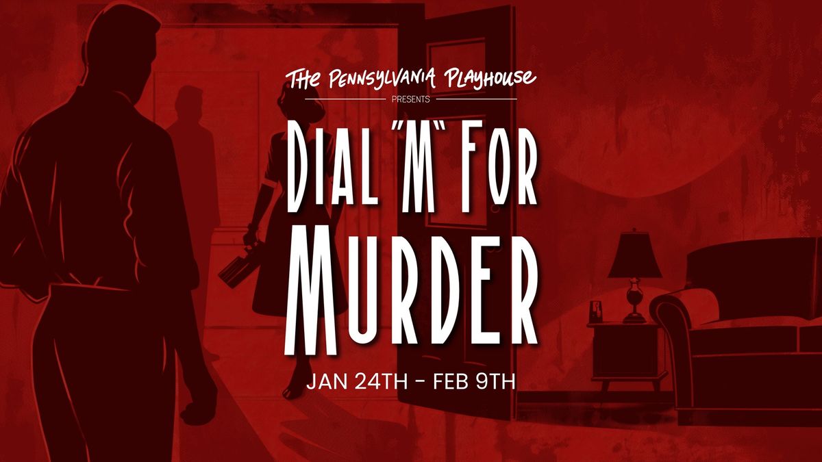 Dial "M" for Murder at the Pennsylvania Playhouse - Directed by Gary Boyer