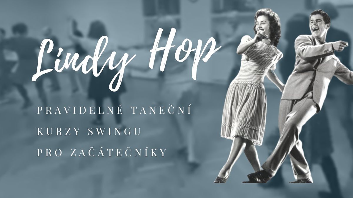 LINDY HOP - Pravideln\u00e9 tane\u010dn\u00ed kurzy swingu pro za\u010d\u00e1te\u010dn\u00edky