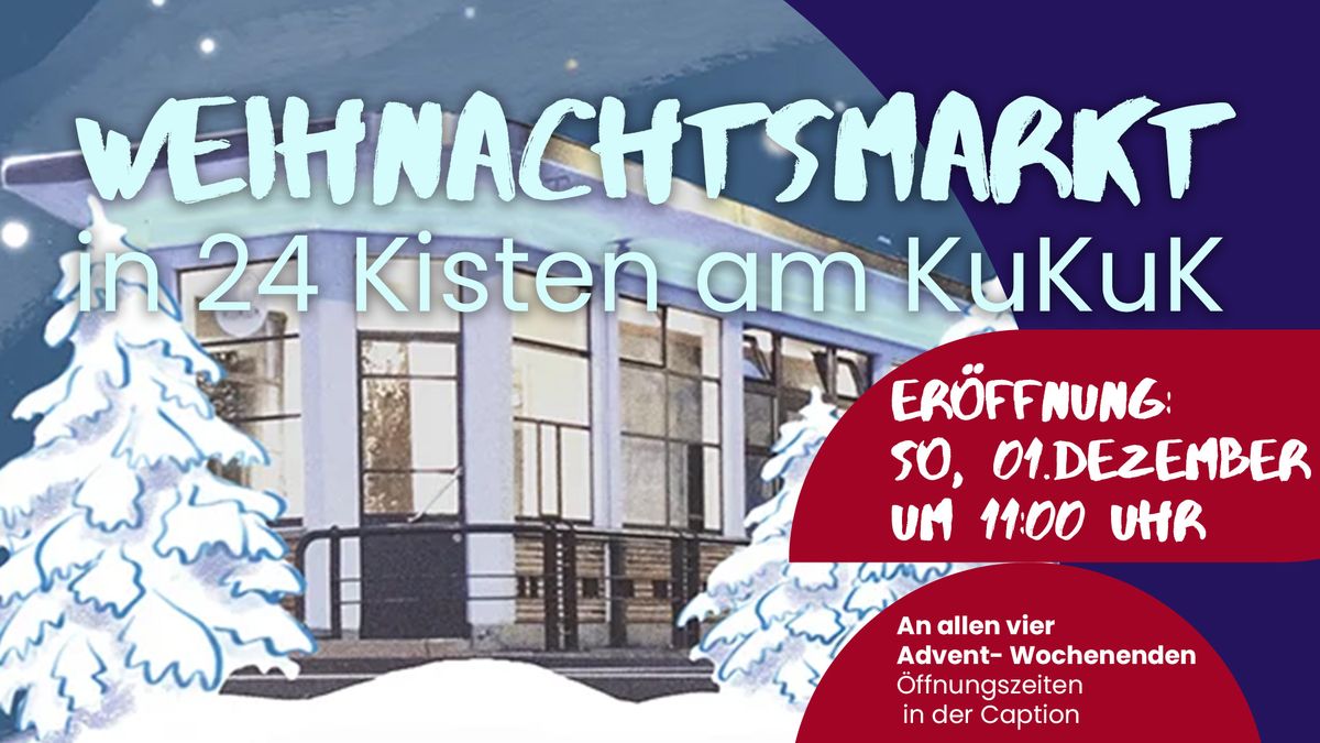 Weihnachtsmarkt \/\/ in 24 Kisten am KuKuK