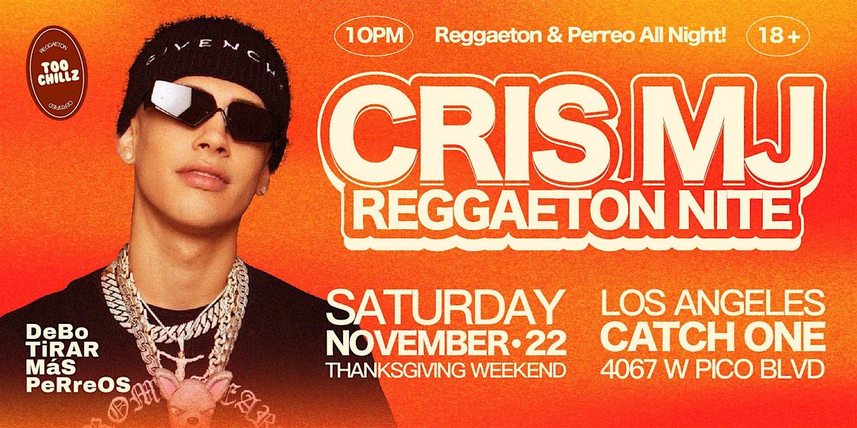 CRIS MJ NIGHT @ CATCH ONE LOS ANGELES