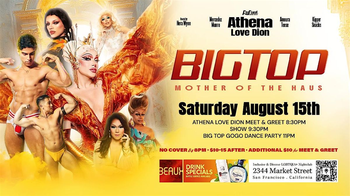 Athena Dion Mother of the Haus Big Top Saturday Aug 15th BEAUX