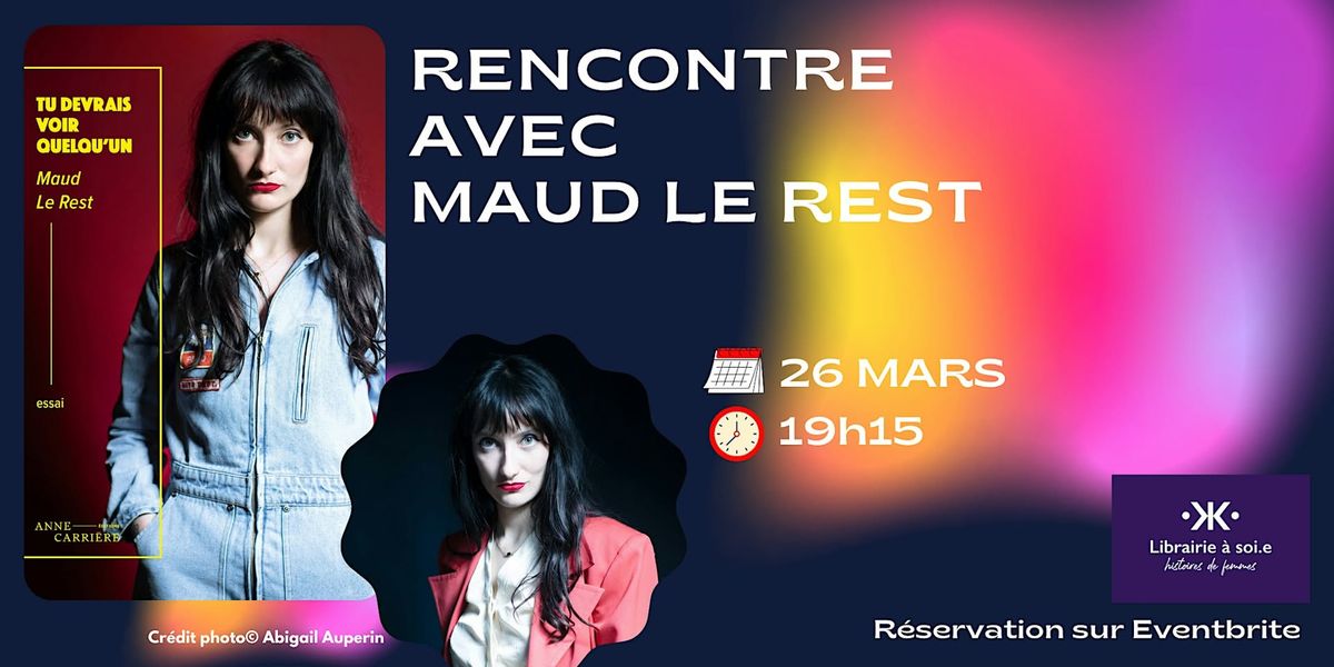 Rencontre avec Maud Le Rest pour "Tu devrais voir quelqu'un"