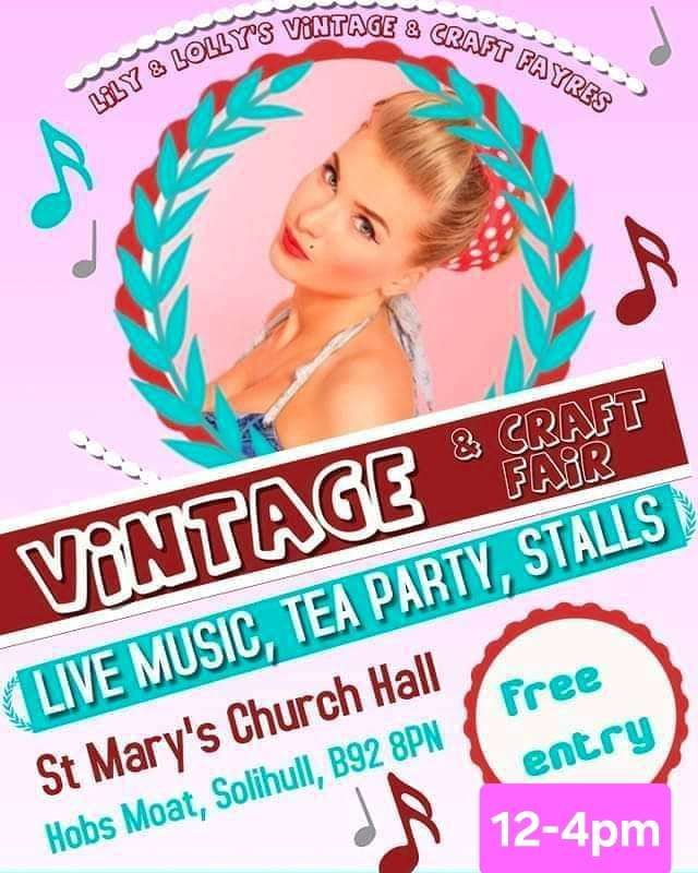 Lily & Lolly's 2025 Vintage & Craft Fayres at St Mary's Solihull, live music, FREE ENTRY!