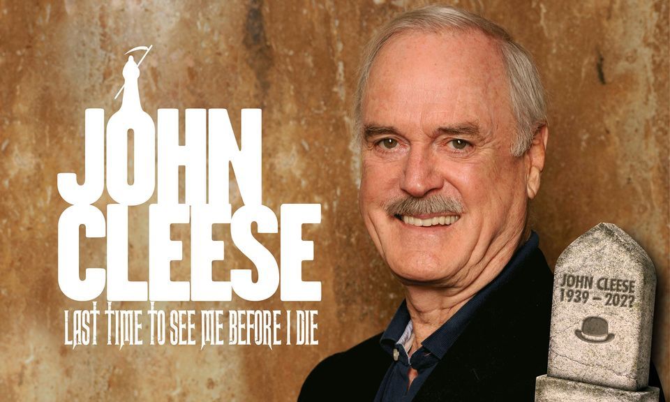 John Cleese - Last Time to See Me Before I Die - new show added!