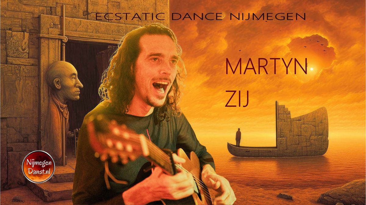 Ecstatic Dance Nijmegen \u2502 DJ MARTYN ZIJ \u2502 07-06