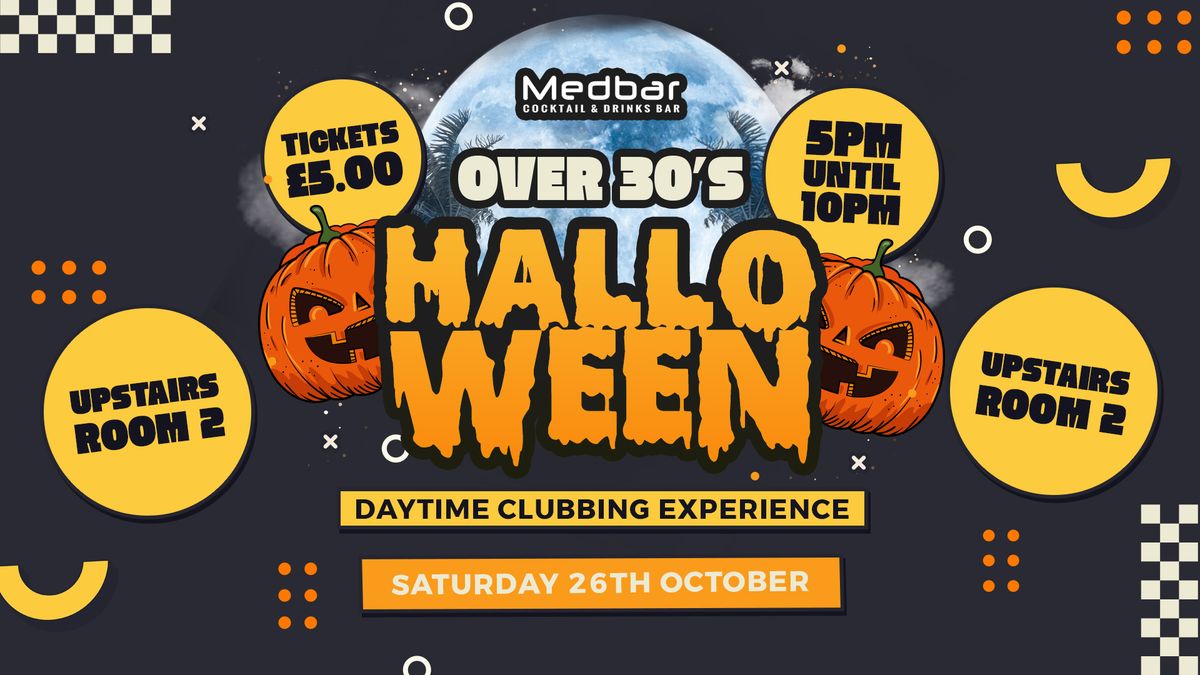 Over 30s Halloween Daytime Clubbing (Upstairs)