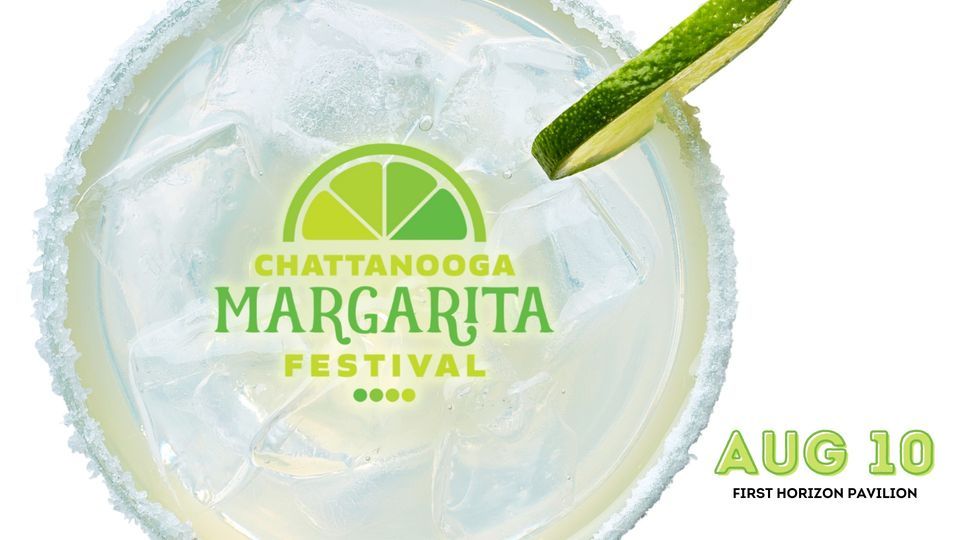 Chattanooga Margarita Festival 2024, First Tennessee Pavilion
