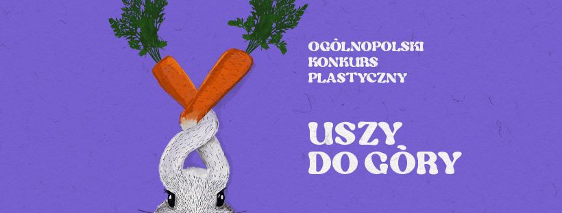 Uszy do G\u00f3ry | Og\u00f3lnopolski Konkurs Plastyczny Dla Dzieci i M\u0142odzie\u017cy