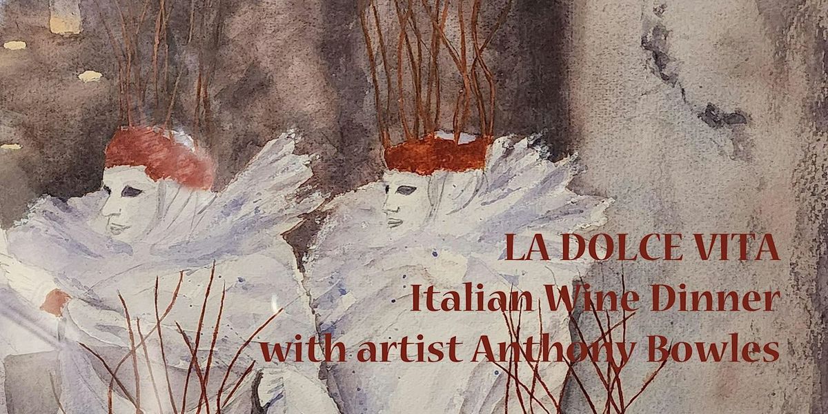 LA DOLCE VITA: Italian Dinner with Anthony Bowles