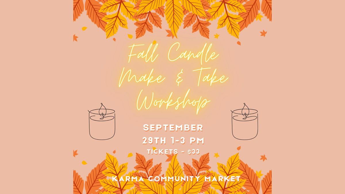 **** MORE TICKETS ADDED**** Fall Candle Make & Take @ KARMA Community Market