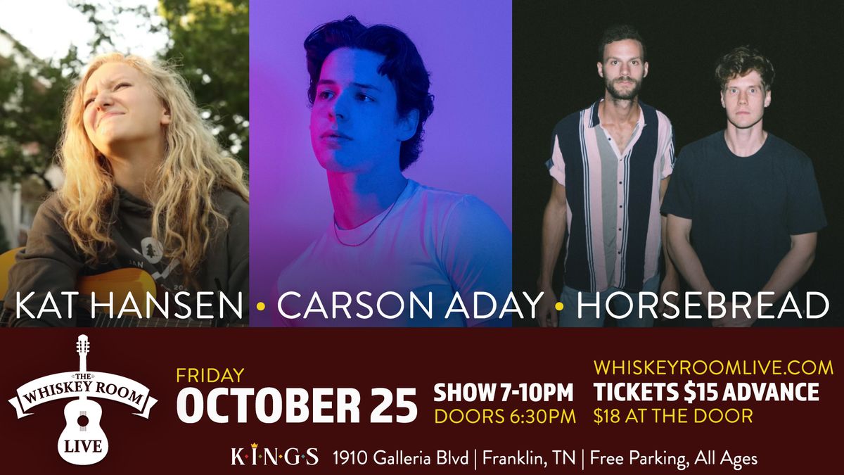 Horsebread, Carson Aday, Kat Hansen at Whiskey Room Live - Franklin, TN