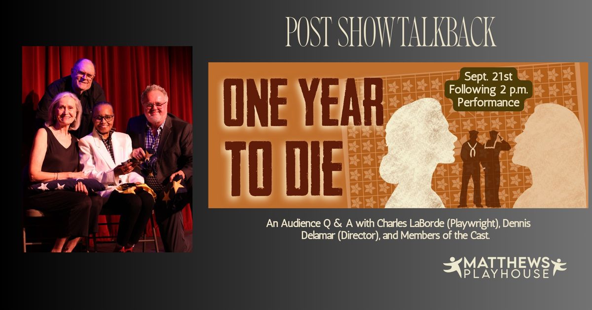 "One Year to Die" Post-Show Talk Back 