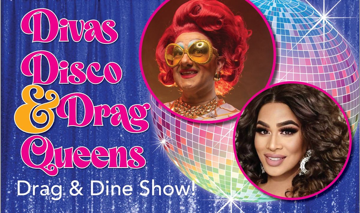 Diva's, Disco and Drag Queens Drag and Dine Show