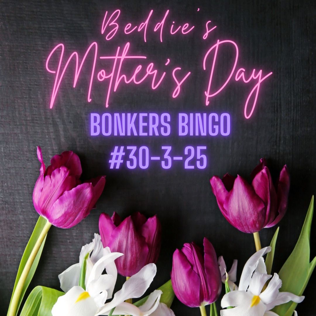 Beddie\u2019s Bonker\u2019s Bingo Mother\u2019s Day Special \ud83d\udc90